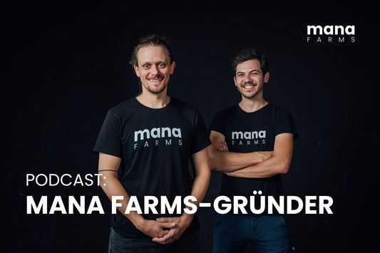 Mana Farms im Podcast: Unsere Gründungsgeschichte